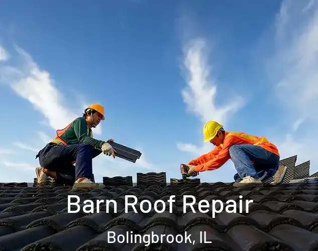  Barn Roof Repair Bolingbrook, IL