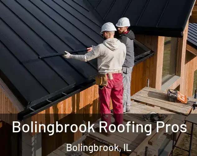  Bolingbrook Roofing Pros Bolingbrook, IL
