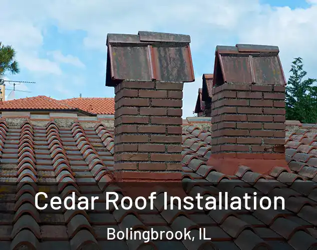  Cedar Roof Installation Bolingbrook, IL