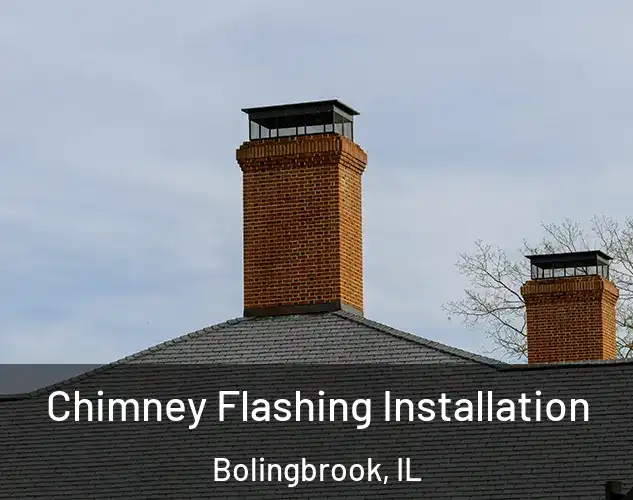  Chimney Flashing Installation Bolingbrook, IL
