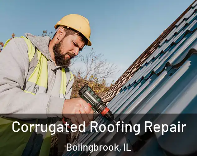 Corrugated Roofing Repair Bolingbrook, IL