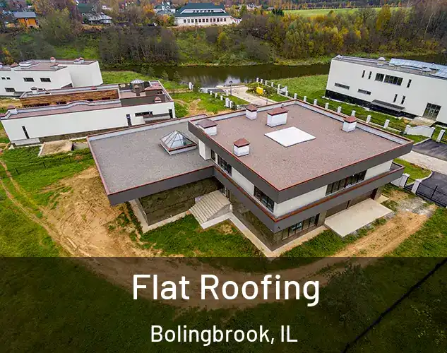  Flat Roofing Bolingbrook, IL