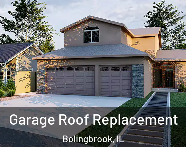  Garage Roof Replacement Bolingbrook, IL