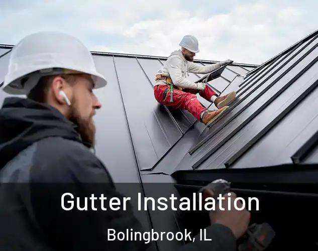  Gutter Installation Bolingbrook, IL