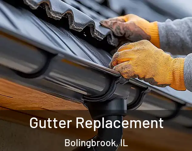  Gutter Replacement Bolingbrook, IL