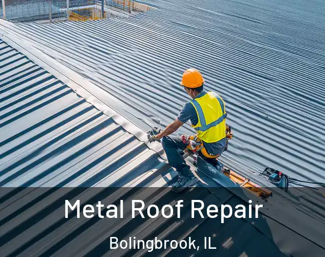  Metal Roof Repair Bolingbrook, IL
