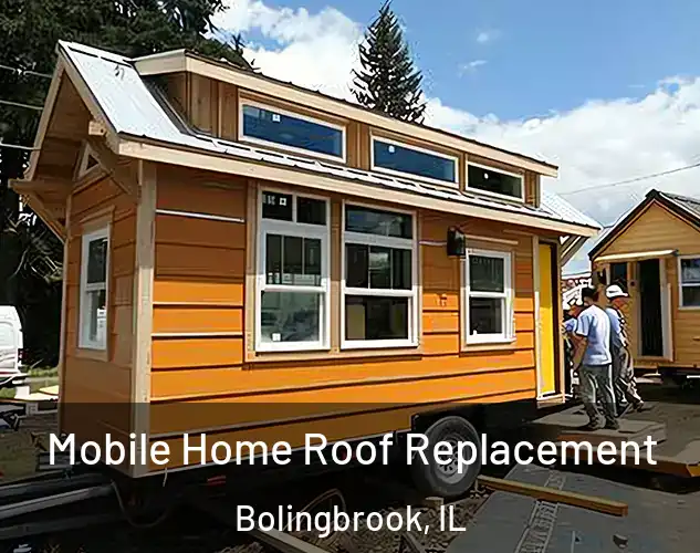  Mobile Home Roof Replacement Bolingbrook, IL