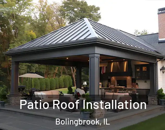  Patio Roof Installation Bolingbrook, IL