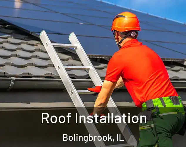  Roof Installation Bolingbrook, IL