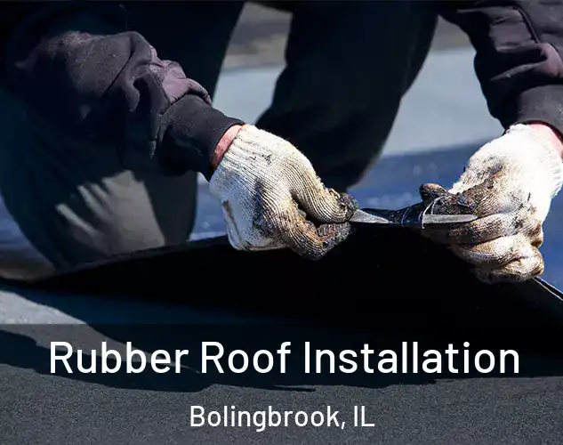  Rubber Roof Installation Bolingbrook, IL