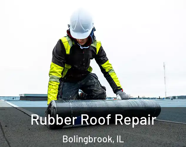  Rubber Roof Repair Bolingbrook, IL