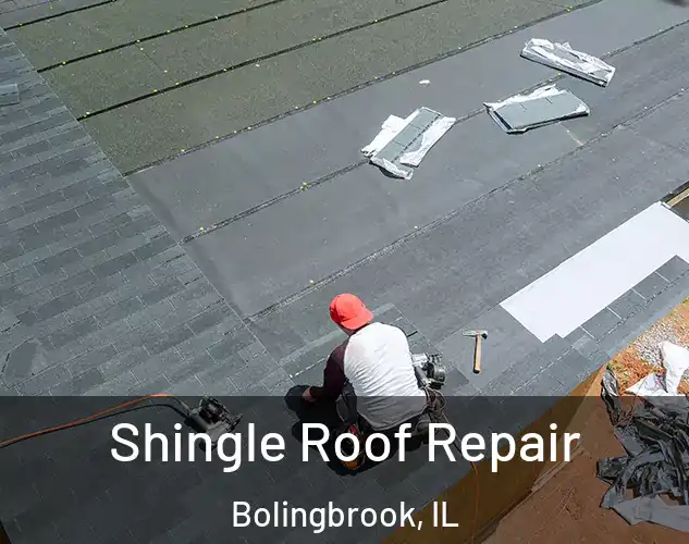  Shingle Roof Repair Bolingbrook, IL