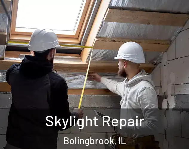  Skylight Repair Bolingbrook, IL