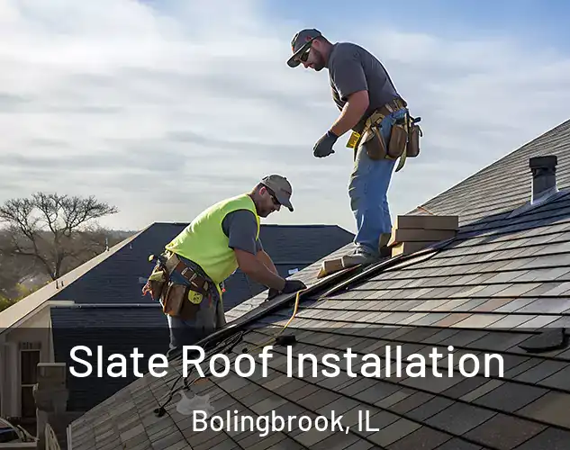  Slate Roof Installation Bolingbrook, IL