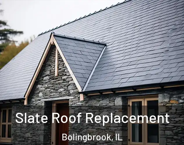  Slate Roof Replacement Bolingbrook, IL