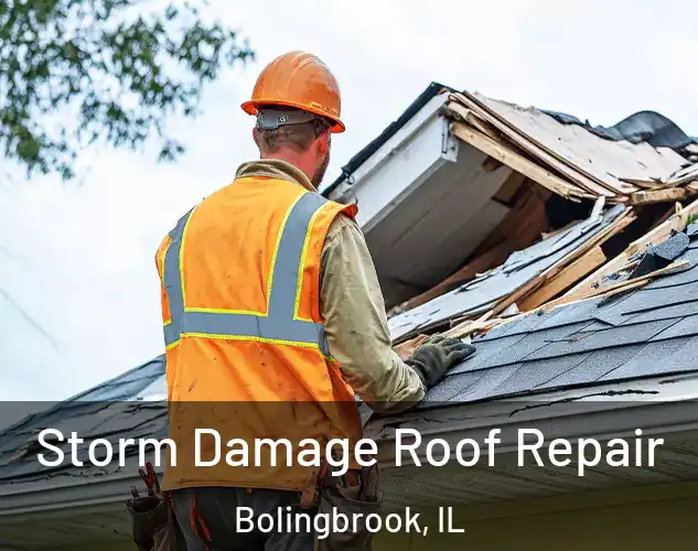  Storm Damage Roof Repair Bolingbrook, IL